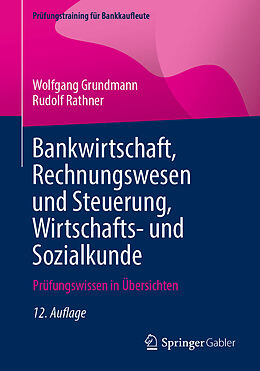 E-Book (pdf) Bankwirtschaft, Rechnungswesen und Steuerung, Wirtschafts- und Sozialkunde von Wolfgang Grundmann, Rudolf Rathner