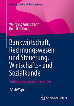 E-Book (pdf) Bankwirtschaft, Rechnungswesen und Steuerung, Wirtschafts- und Sozialkunde von Wolfgang Grundmann, Rudolf Rathner