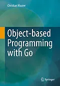 E-Book (pdf) Object-based Programming with Go von Christian Maurer