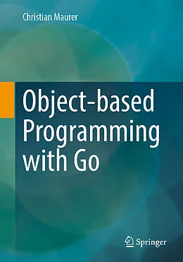 E-Book (pdf) Object-based Programming with Go von Christian Maurer
