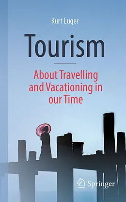 E-Book (pdf) Tourism - About Traveling and Vacationing in our Time von Kurt Luger