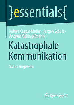 Kartonierter Einband Katastrophale Kommunikation von Robert Caspar Müller, Jürgen Schulz, Andreas Galling-Stiehler