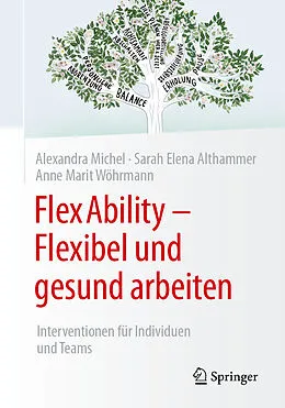 E-Book (pdf) FlexAbility - Flexibel und gesund arbeiten von Alexandra Michel, Sarah Elena Althammer, Anne Marit Wöhrmann