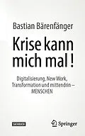 E-Book (pdf) Krise kann mich mal! von Bastian Bärenfänger