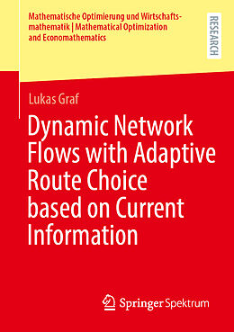 Couverture cartonnée Dynamic Network Flows with Adaptive Route Choice based on Current Information de Lukas Graf