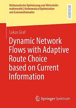 eBook (pdf) Dynamic Network Flows with Adaptive Route Choice based on Current Information de Lukas Graf