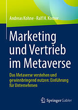 Kartonierter Einband Marketing und Vertrieb im Metaverse von Andreas Kohne, Ralf H. Komor