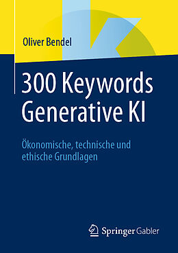 Kartonierter Einband 300 Keywords Generative KI von Oliver Bendel