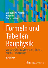 Kartonierter Einband Formeln und Tabellen Bauphysik von Wolfgang M. Willems, Kai Schild, Diana Stricker