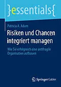 E-Book (pdf) Risiken und Chancen integriert managen von Patricia A. Adam