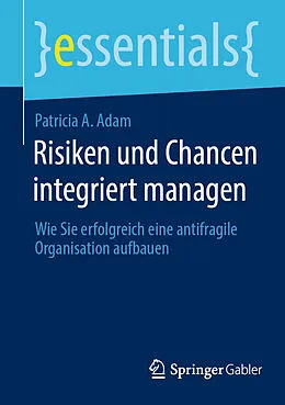 E-Book (pdf) Risiken und Chancen integriert managen von Patricia A. Adam