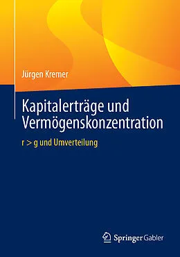 E-Book (pdf) Kapitalerträge und Vermögenskonzentration von Jürgen Kremer