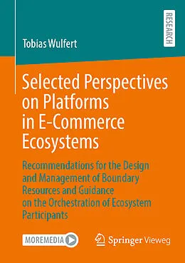 E-Book (pdf) Selected Perspectives on Platforms in E-Commerce Ecosystems von Tobias Wulfert