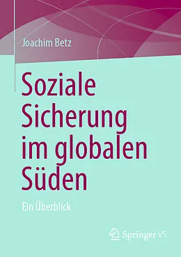 E-Book (pdf) Soziale Sicherung im globalen Süden von Joachim Betz
