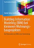 E-Book (pdf) Building Information Modeling (BIM) bei kleineren Wohnungsbauprojekten von Prof. Dr.-Ing Saman Jung-Lundberg