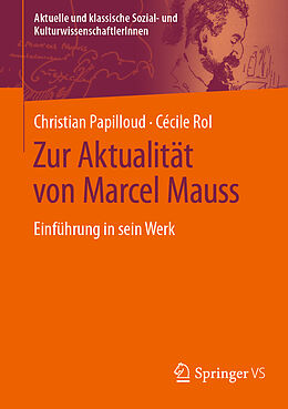 Kartonierter Einband Zur Aktualität von Marcel Mauss von Christian Papilloud, Cécile Rol