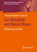 E-Book (pdf) Zur Aktualität von Marcel Mauss von Christian Papilloud, Cécile Rol