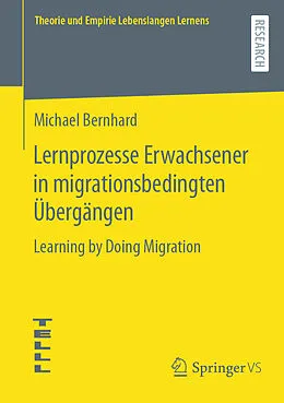 E-Book (pdf) Lernprozesse Erwachsener in migrationsbedingten Übergängen von Michael Bernhard