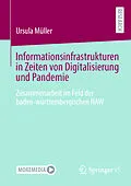 E-Book (pdf) Informationsinfrastrukturen in Zeiten von Digitalisierung und Pandemie von Ursula Müller