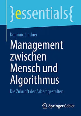 E-Book (pdf) Management zwischen Mensch und Algorithmus von Dominic Lindner
