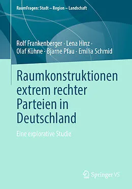 E-Book (pdf) Raumkonstruktionen extrem rechter Parteien in Deutschland von Rolf Frankenberger, Lena Hinz, Olaf Kühne