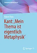 E-Book (pdf) Kant: Mein Thema ist eigentlich Metaphysik von Robert Theis