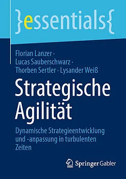 E-Book (pdf) Strategische Agilität von Florian Lanzer, Lucas Sauberschwarz, Thorben Sertler
