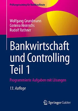 E-Book (pdf) Bankwirtschaft und Controlling Teil 1 von Wolfgang Grundmann, Corinna Heinrichs, Rudolf Rathner