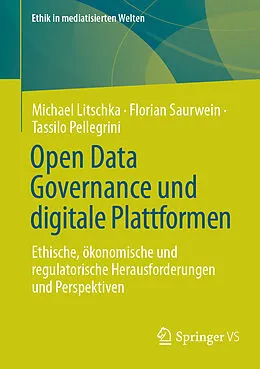 E-Book (pdf) Open Data Governance und digitale Plattformen von Michael Litschka, Florian Saurwein, Tassilo Pellegrini