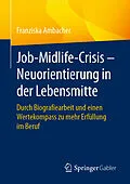 E-Book (pdf) Job-Midlife-Crisis  Neuorientierung in der Lebensmitte von Franziska Ambacher