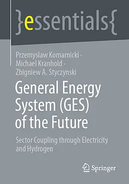E-Book (pdf) General Energy System (GES) of the Future von Przemyslaw Komarnicki, Michael Kranhold, Zbigniew A. Styczynski