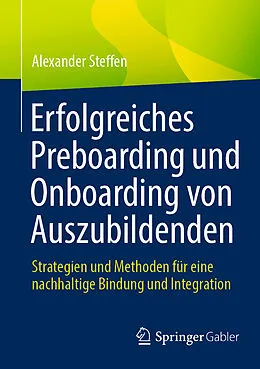 E-Book (pdf) Erfolgreiches Preboarding und Onboarding von Auszubildenden von Alexander Steffen