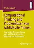 E-Book (pdf) Computational Thinking und Problemlösen von Achtklässler*innen von Amelie Labusch