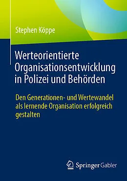 E-Book (pdf) Werteorientierte Organisationsentwicklung in Polizei und Behörden von Stephen Köppe