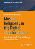 E-Book (pdf) Muslim Religiosity in the Digital Transformation von Ednan Aslan, Erol Yildiz