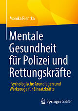 Kartonierter Einband Mentale Gesundheit für Polizei und Rettungskräfte von Monika Pientka