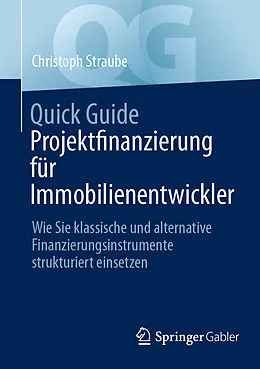 E-Book (pdf) Quick Guide Projektfinanzierung für Immobilienentwickler von Christoph Straube