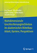 E-Book (pdf) Multidimensionale Geschlechterungleichheiten im akademischen Mittelbau: Arbeit, Karriere, Perspektiven von Lisa Mense, Ulla Hendrix, Sophie König