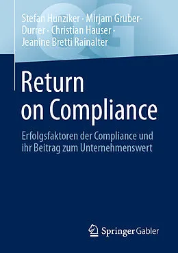 E-Book (pdf) Return on Compliance von Stefan Hunziker, Mirjam Gruber-Durrer, Christian Hauser