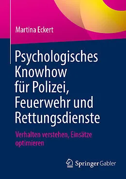 E-Book (pdf) Psychologisches Knowhow für Polizei, Feuerwehr und Rettungsdienste von Martina Eckert