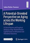 E-Book (pdf) A Potential-Oriented Perspective on Aging across the Working Lifespan von Sabine Richter-Trummer