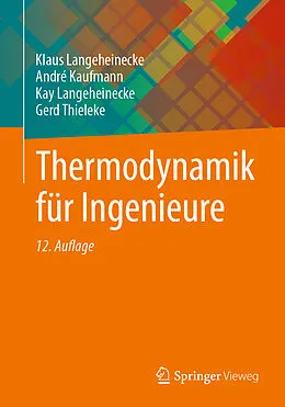 E-Book (pdf) Thermodynamik für Ingenieure von Klaus Langeheinecke, André Kaufmann, Kay Langeheinecke