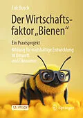 E-Book (pdf) Der Wirtschaftsfaktor Bienen  ein Praxisprojekt von Erik Busch