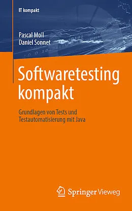 E-Book (pdf) Softwaretesting kompakt von Pascal Moll, Daniel Sonnet