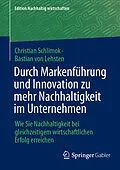 E-Book (pdf) Durch Markenführung und Innovation zu mehr Nachhaltigkeit im Unternehmen von Christian Schlimok, Bastian von Lehsten