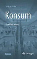 E-Book (pdf) Konsum - Eine Abrechnung von Michael Jäckel