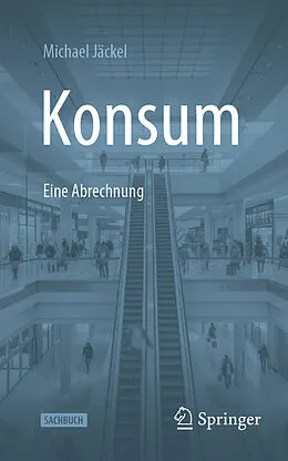 E-Book (pdf) Konsum - Eine Abrechnung von Michael Jäckel