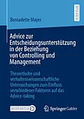 E-Book (pdf) Advice zur Entscheidungsunterstützung in der Beziehung von Controlling und Management von Bernadette Mayer