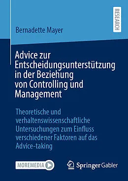 E-Book (pdf) Advice zur Entscheidungsunterstützung in der Beziehung von Controlling und Management von Bernadette Mayer