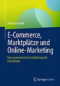 E-Book (pdf) E-Commerce, Marktplätze und Online-Marketing von Mark Harwardt